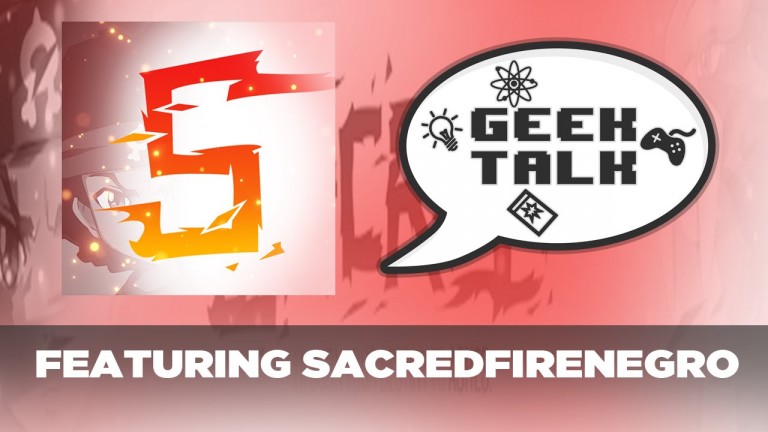 Geek Talk #2 – SacredFireNegro