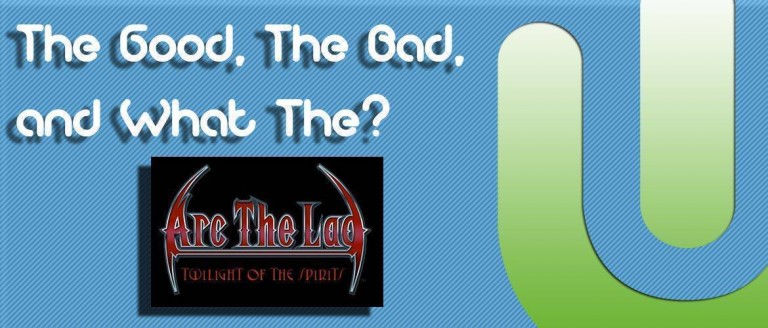 The Good, The Bad, and What The?: Darc and Kharg from Arc the Lad: Twilight of the Spirits