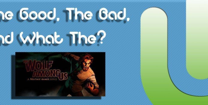 The good, the bad, and what the the wolf among us