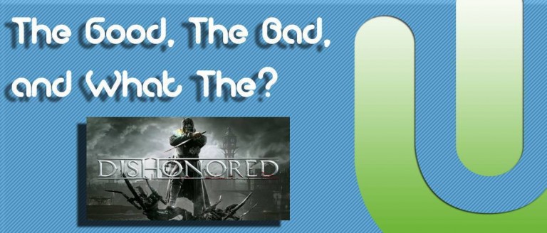 The Good, The Bad, and What The?: Daud from Dishonored