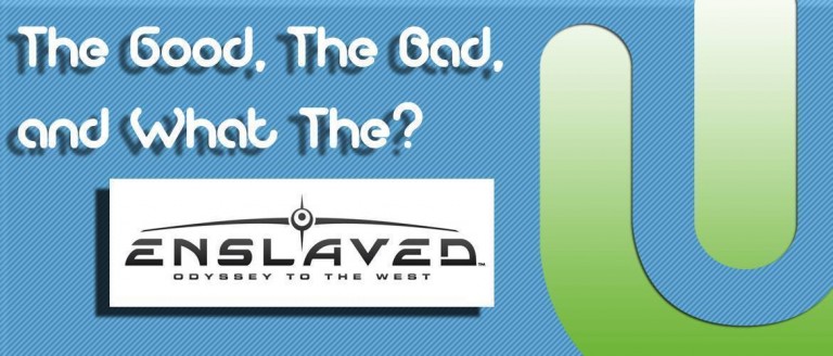 The Good, The Bad, and What The?: Trip from ENSLAVED: Odyssey to the West