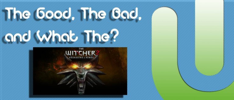 The Good, The Bad, and What The?: Geralt from the Witcher series