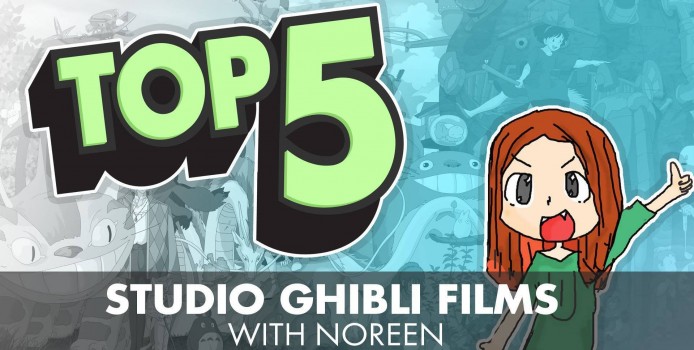 Top 5 Studio Ghibli Movies (With Noreen)